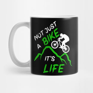 Not just a bike, it's life. Downhill mountain bike mtb gift idea Mug